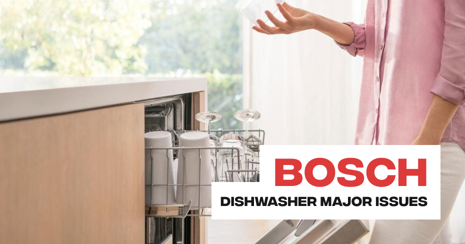 Bosch Dishwasher Major Issues